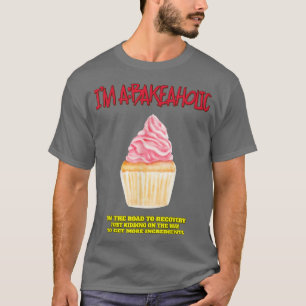 T-shirt Bakeaholt Cupcakes Baking Baker Drôle Tet
