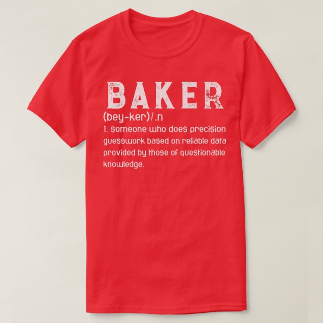 T-shirt Baker Définition Funny Baking Baker Cuisine (Design devant)