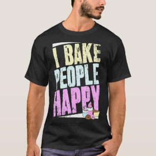 T-shirt Baker Dit Et Pâtisserie Chef Je Cuis Les Gens Heur