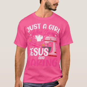 T-shirt Baker Girl - Drôle Juste Une Fille Qui Aime Jésus