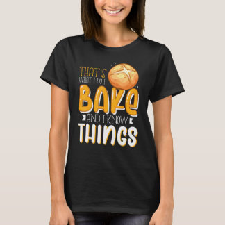 T-shirt Baker Je Cuis Et Je Connais Les Choses Qui Cuisine