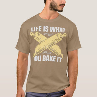 T-shirt Baker Life est ce que vous faites cuire gâteaux cu