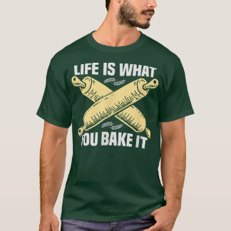 T-shirt Baker Life est ce que vous faites cuire gâteaux cu