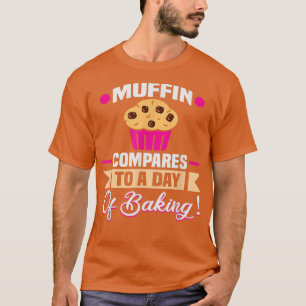 T-shirt Baker Muffin compare à une journée de cuisson des