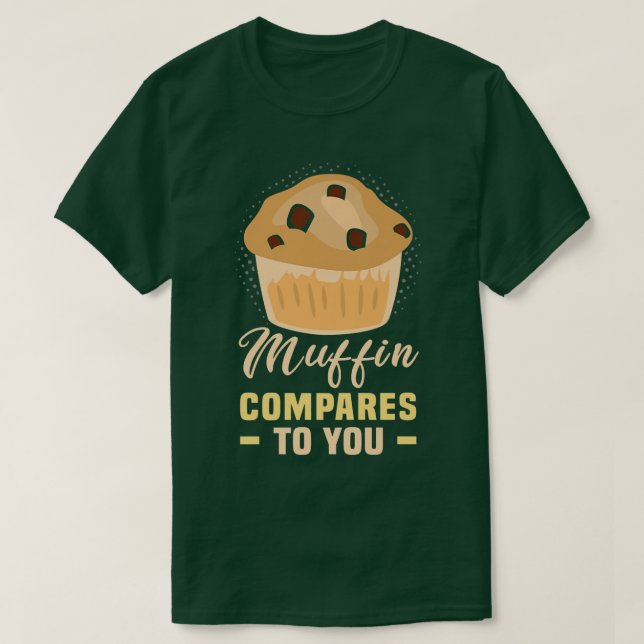 T-shirt Baker Muffin compare à vous gâteaux Baking Cookies (Design devant)