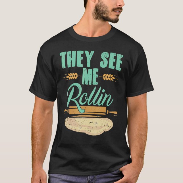 T-shirt Baker On Me Voit Rollin' Rollin' Rollin' Rollin Pi (Devant)