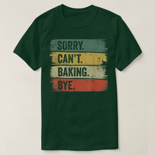 T-shirt Baker Sorry Can't Baking Bye 198 (Design devant)