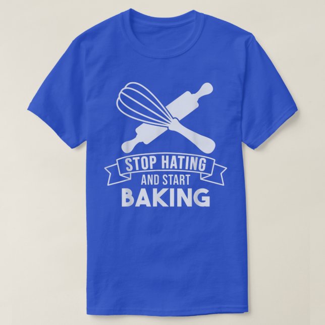 T-shirt Baker Stop Hating Start Baking Confectioner 200 (Design devant)