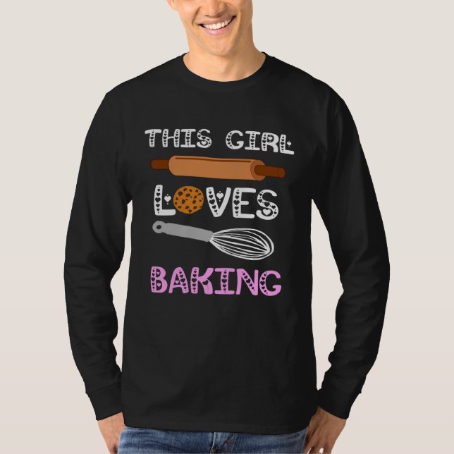 T-shirt Baker This Girl Loves Baking Cookies Cake Bake Cup (Devant)