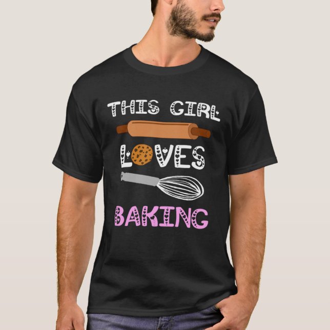 T-shirt Baker This Girl Loves Baking Cookies Cake Bake Cup (Devant)