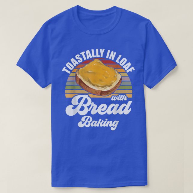 T-shirt Baker Toastally En Pain Avec Pain Baking (Design devant)