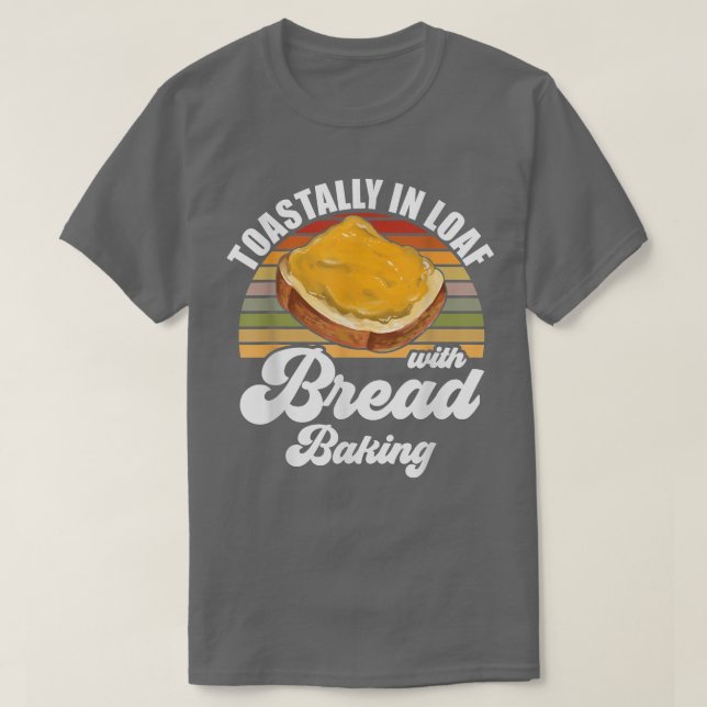T-shirt Baker Toastally En Pain Avec Pain Baking (Design devant)