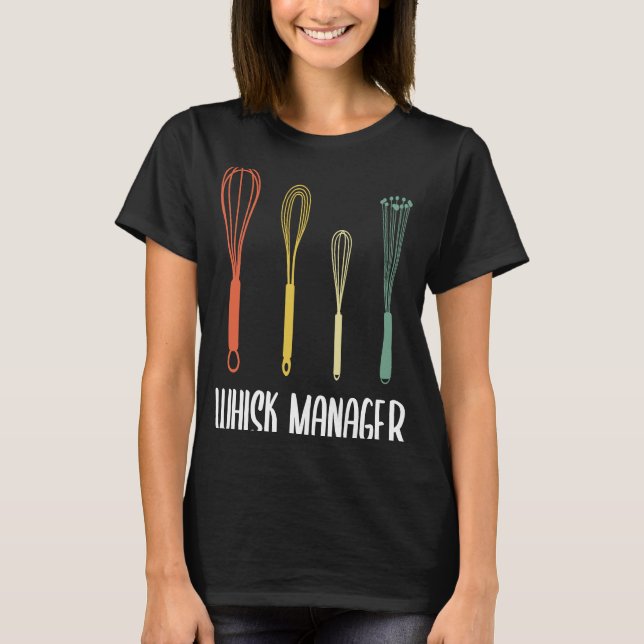 T-shirt Bakers Baking Confectionneur Whisk Manager Pâtisse (Devant)