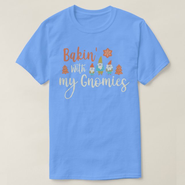 T-shirt Bakin Avec Mes Gnomies Fête De Noël Fête Drôle Chr (Design devant)