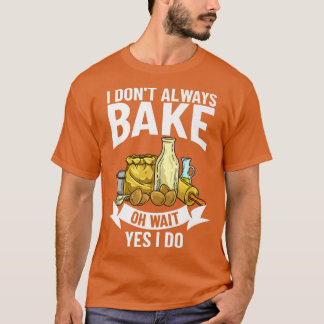 T-shirt Baking Beginner Recipes Baker Flour Bakery