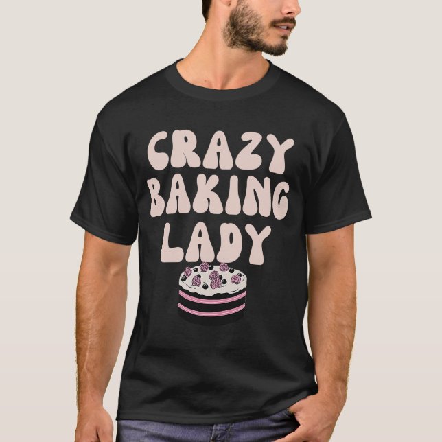 T-shirt Baking Crazy Baking Lady Maman Fête de la mère (Devant)