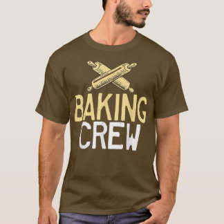 T-shirt Baking Crew Friends Team Cuisine Baking Baker