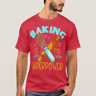 T-shirt Baking Drôle Est Ma Superpuissance Baker Chef Don