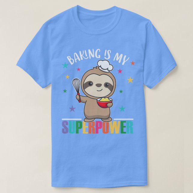 T-shirt Baking Est Ma Superpuissance Mignonne Sloth Baking (Design devant)