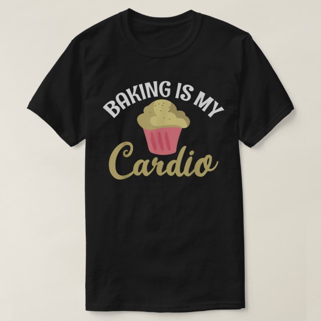 T-shirt Baking est mon Cardio Cuisine Baking Baker (Design devant)