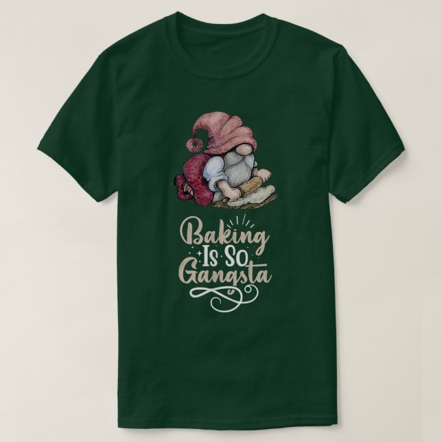 T-shirt Baking Gnome Is So Gangsta  (Design devant)