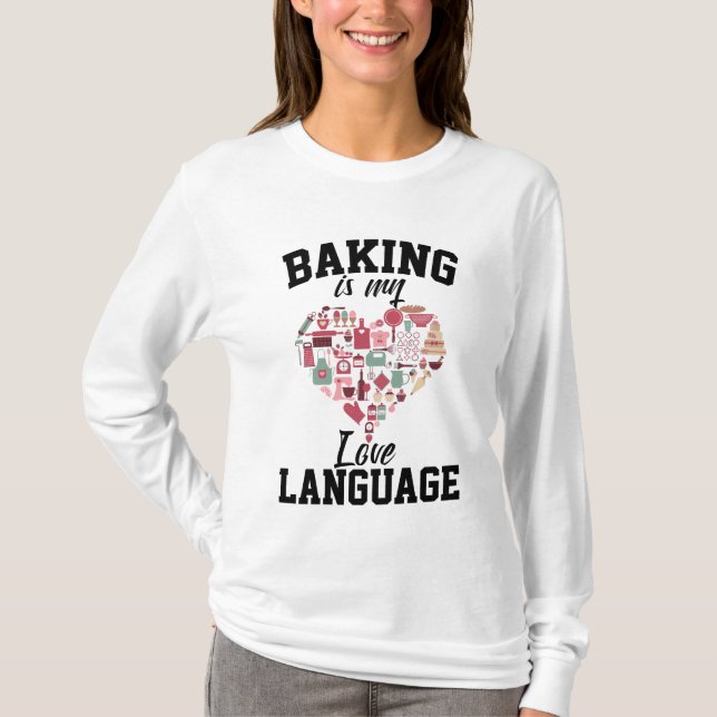 T-shirt Baking Is My Love Language - Funny Baker (Devant)