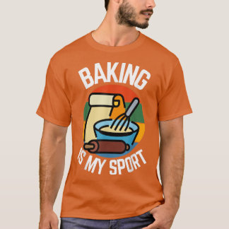 T-shirt Baking is my Sport, Baker Fans 394