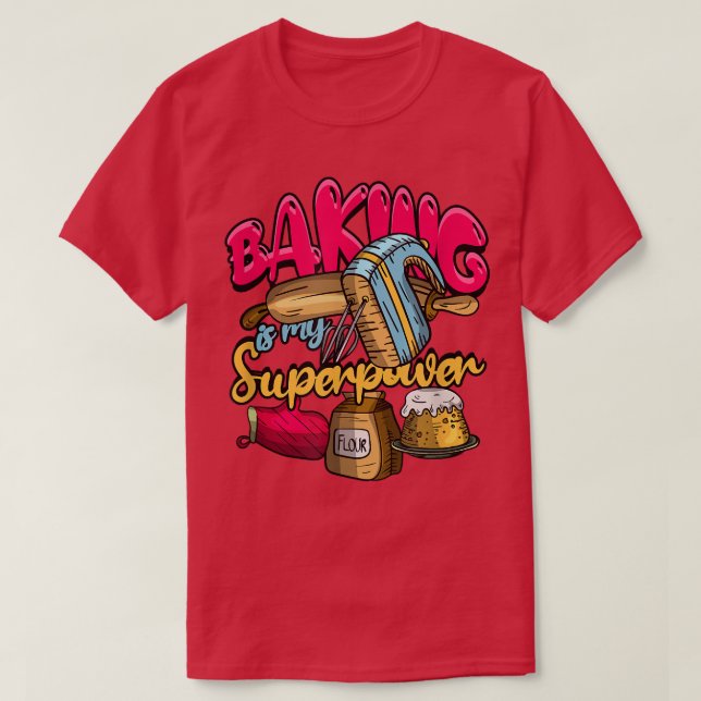 T-shirt Baking Is My Superpower Funny Baker & Baking Swee (Design devant)