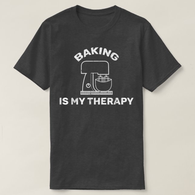 T-shirt Baking is my Therapy Baker Funny Saying  (Design devant)