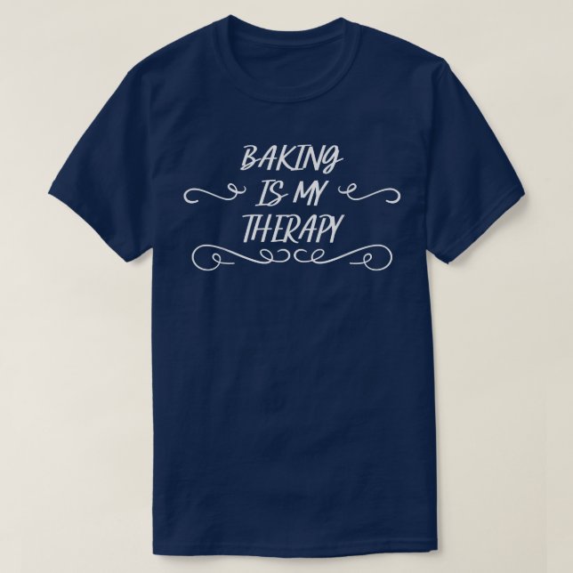 T-shirt Baking Is My Therapy Hummor Sarcastic Quota 477 (Design devant)