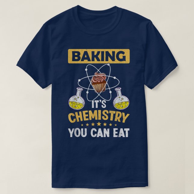 T-shirt Baking It's Chemistry You Can Eat Science Lover Ch (Design devant)