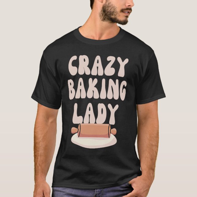 T-shirt Baking Mom  Crazy Baking Lady Bake  Mother Day (Devant)