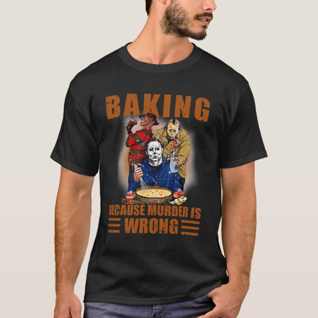T-shirt Baking parce que le meurtre est faux Fun Halloween (Devant)