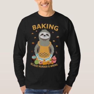 T-shirt Baking Parce Que Le Meurtre Est Une Mauvaise Fente