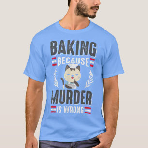 T-shirt Baking Parce Que Meurtre Est Mauvais Chat Propriét