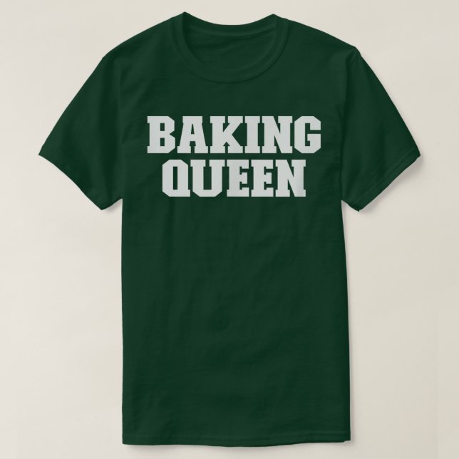 T-shirt Baking Queen Funny Sarcastic Simple (Design devant)