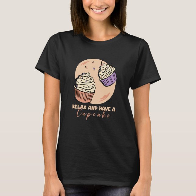 T-shirt Baking Relax et avoir un cupcake (Devant)