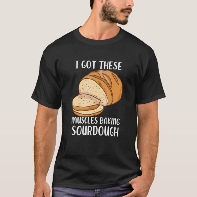 T-shirt Baking Sourdough Pour Baking Bread Sourdough (Devant)