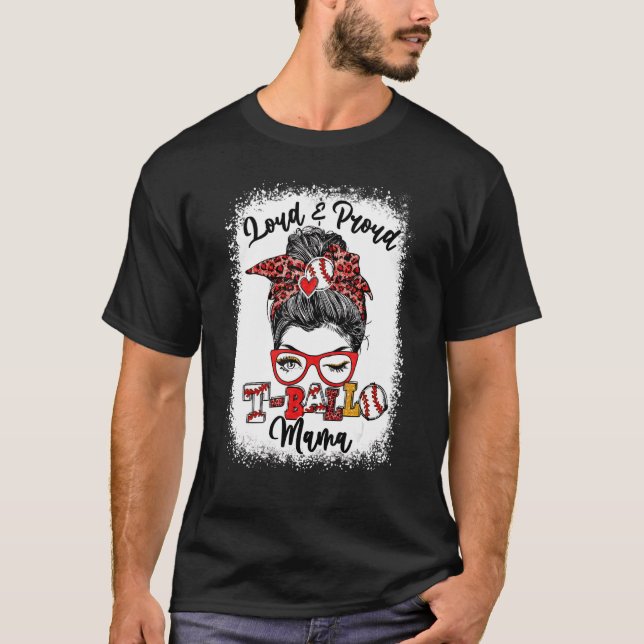 T-shirt Bal Loud Et Fière Mama Bun Messy Bleached (Devant)