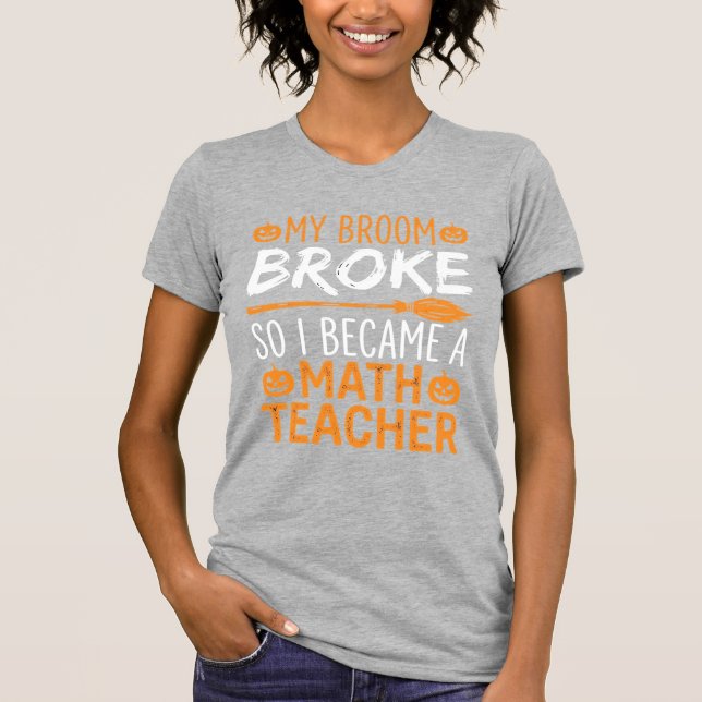 T-shirt Balai d'Halloween de professeur de maths drôle (Devant)