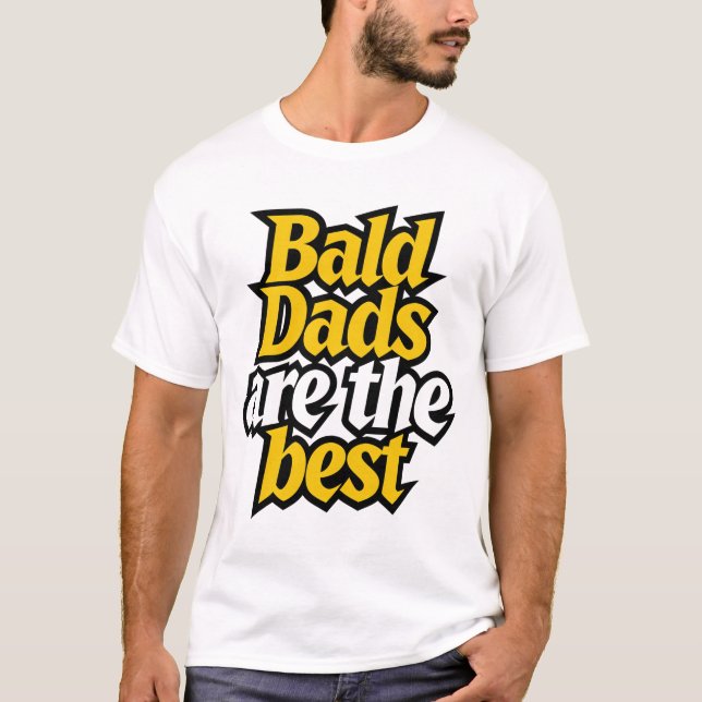 T-shirt bald dads are the best  (Devant)