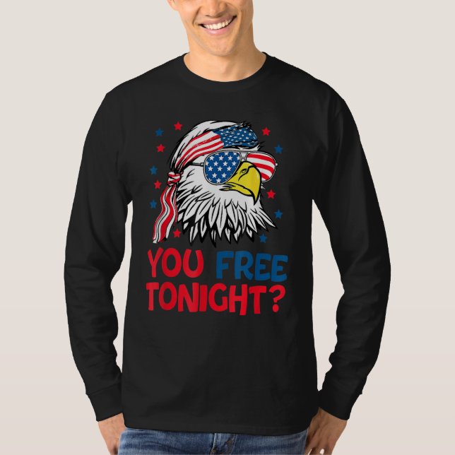 T-shirt Bald Eagle American Flag You Free Tonight Happy 4t (Devant)