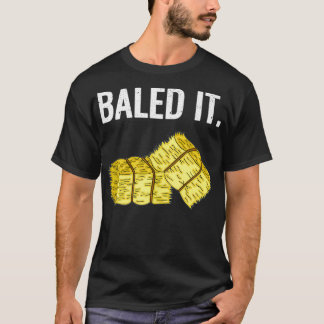 T-shirt Baled It