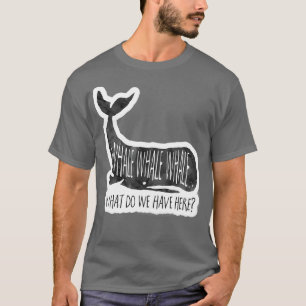 T-shirt Baleine Baleine Qu'avons-nous ici Pun