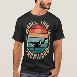 T-shirt Baleine C'Est Orcaward Orca Awkward Orca Orcas Hum