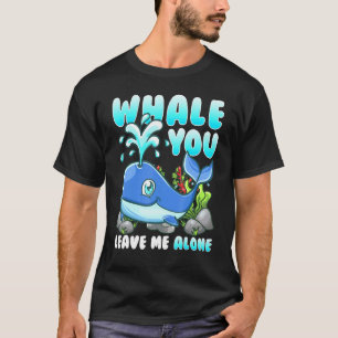 T-shirt Baleine Vous Me Laissez Seul Poisson Baleine