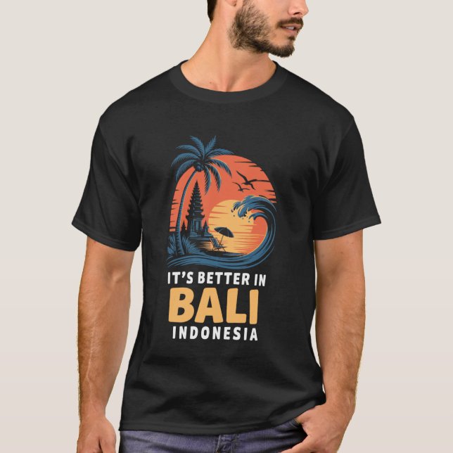 T-shirt Balinese Temples Indonesian It's Better In Bali In (Devant)