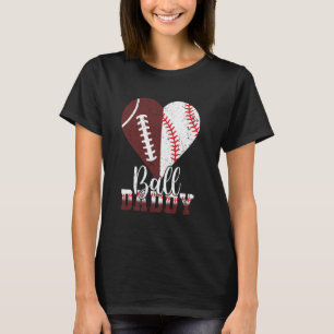 T-shirt Ball Daddy Heart Funny Football Baseball Mères D