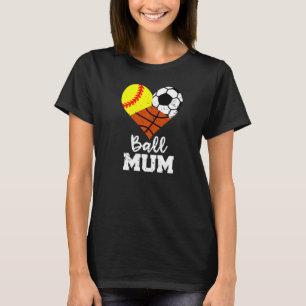 T-shirt Ball Mum Coeur Soin Football Soccer Basketball Mum