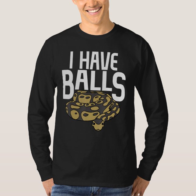 T-shirt Ball Python Snake I Have Balls (Devant)